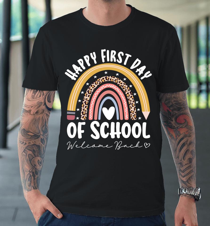 Happy First Day School Rainbow Welcome Back To School Premium T-Shirt