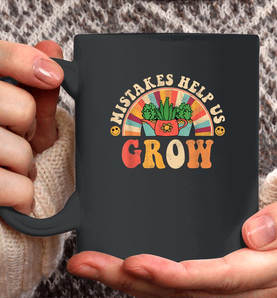 Happy First Day Teacher Mistakes Help Us Grow Coffee Mug