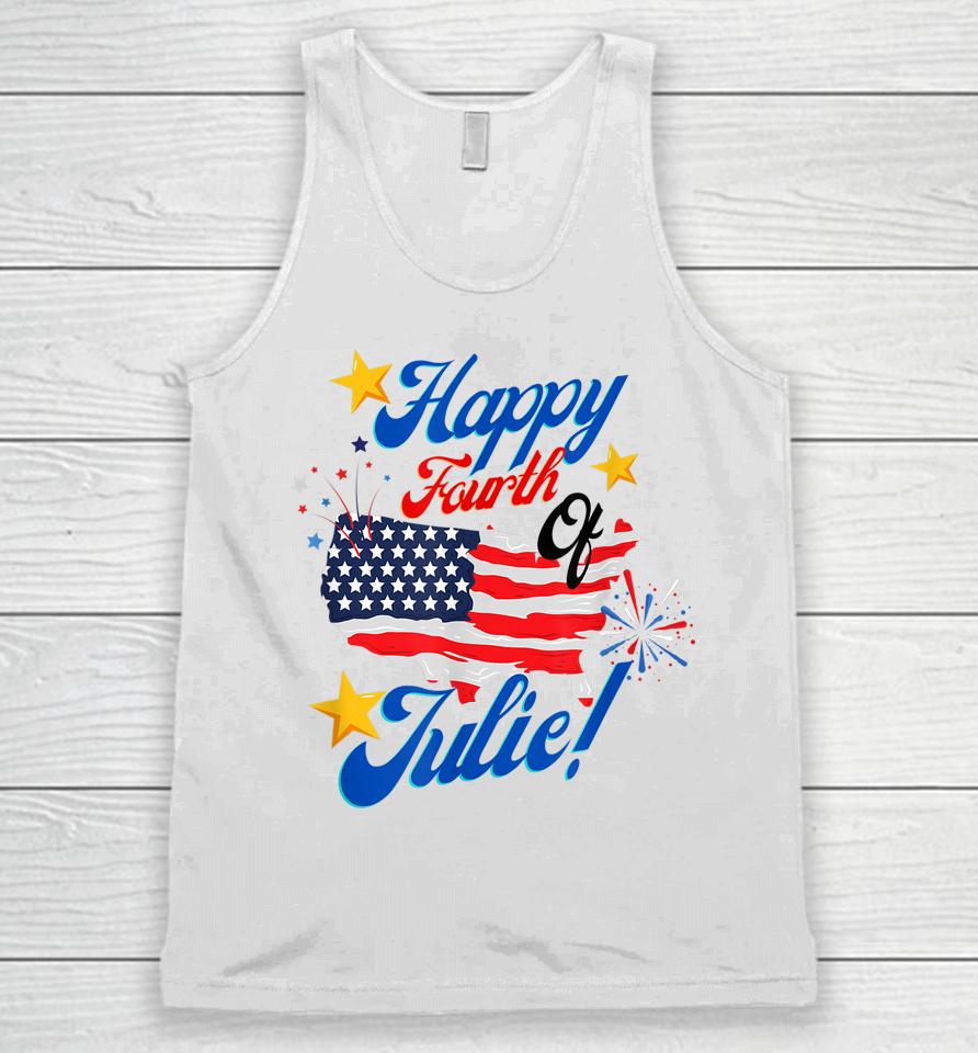 Happy Fourth Of July Julie 4Th Independence Day Funny 1776 Unisex Tank Top