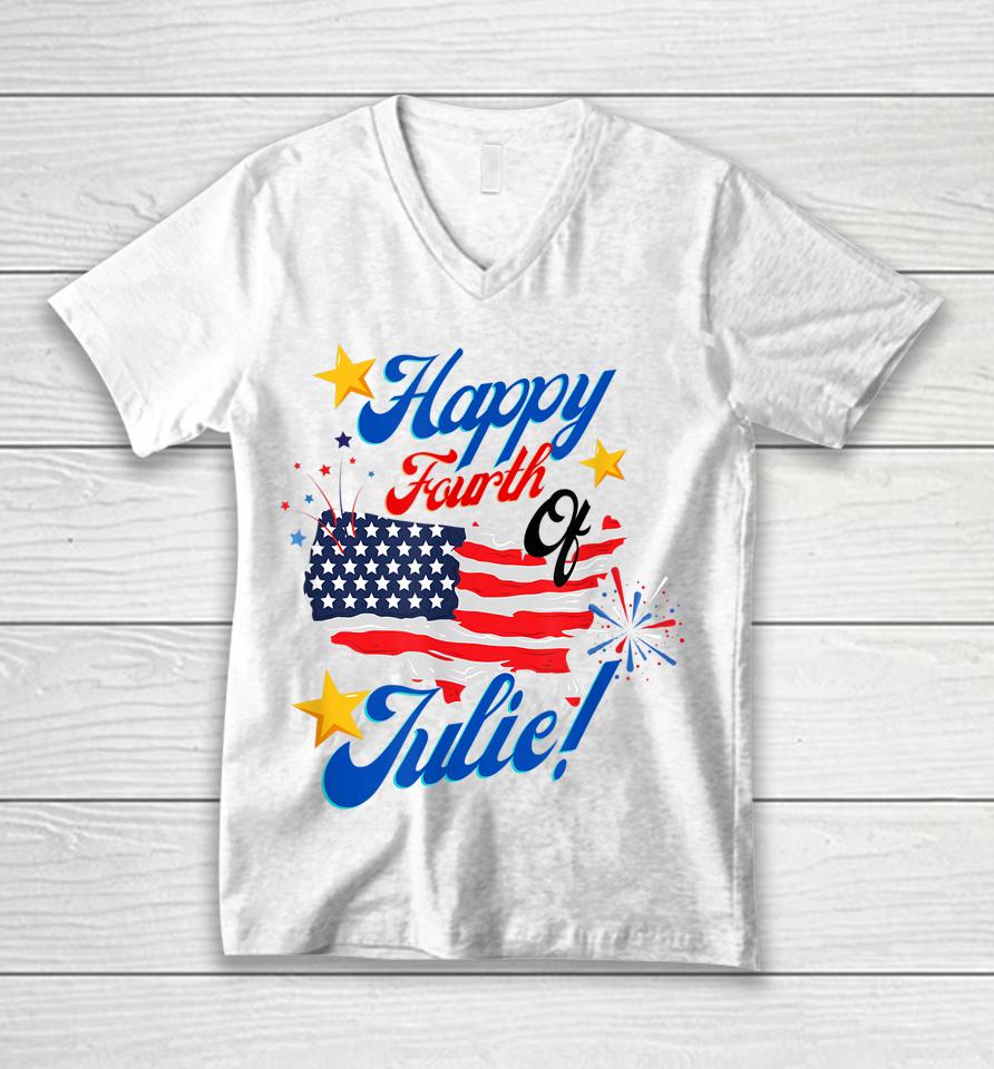 Happy Fourth Of July Julie 4Th Independence Day Funny 1776 Unisex V-Neck T-Shirt