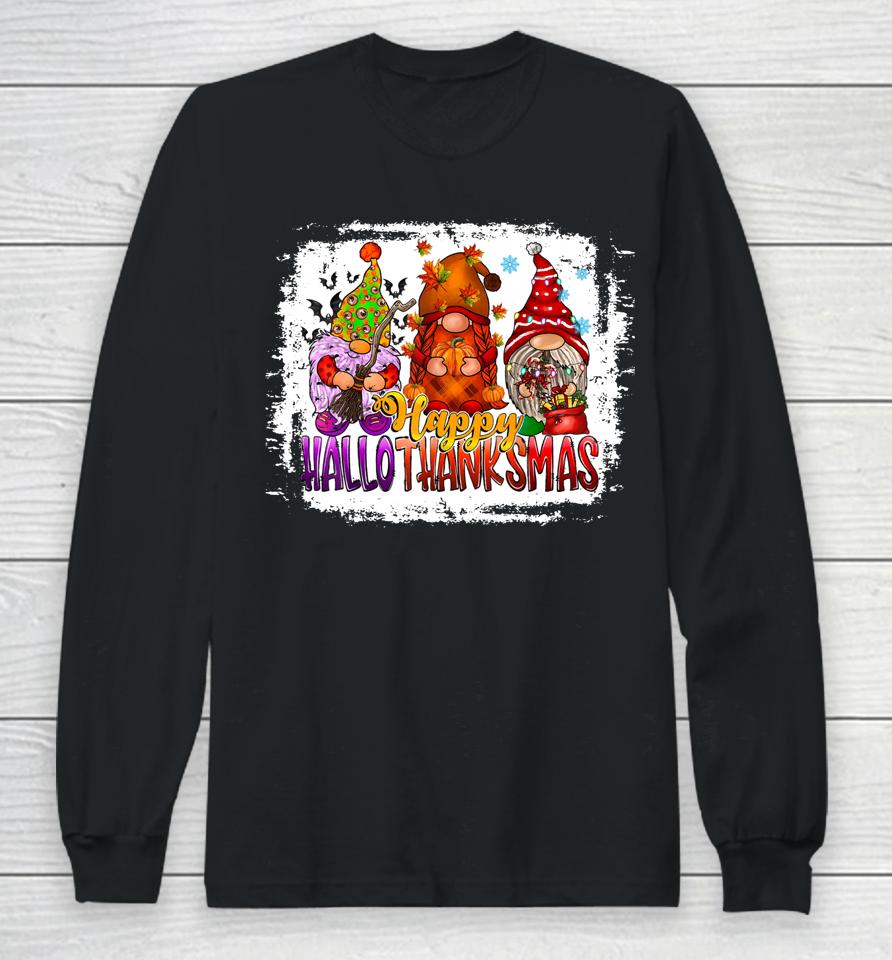 Happy Hallothankmas Gnome Halloween Christmas Thanksgiving Long Sleeve T-Shirt
