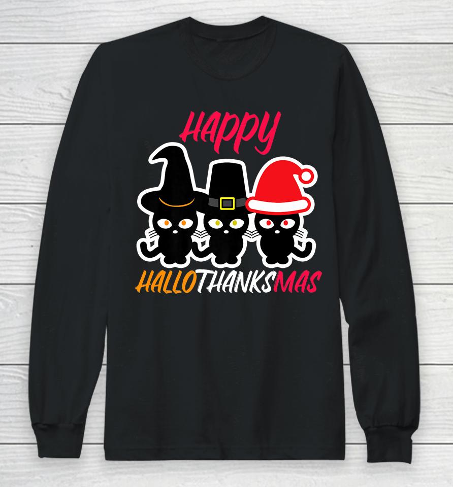 Happy Hallothanksmas Cats Halloween Thanksgiving Christmas Long Sleeve T-Shirt
