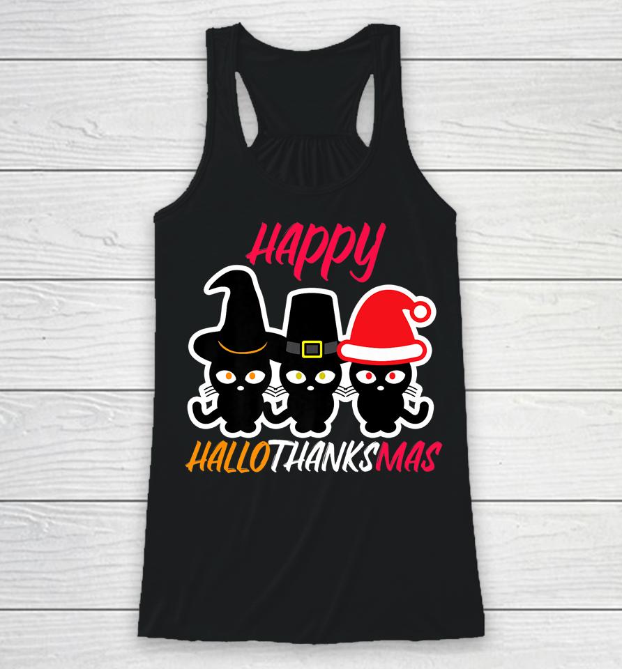 Happy Hallothanksmas Cats Halloween Thanksgiving Christmas Racerback Tank