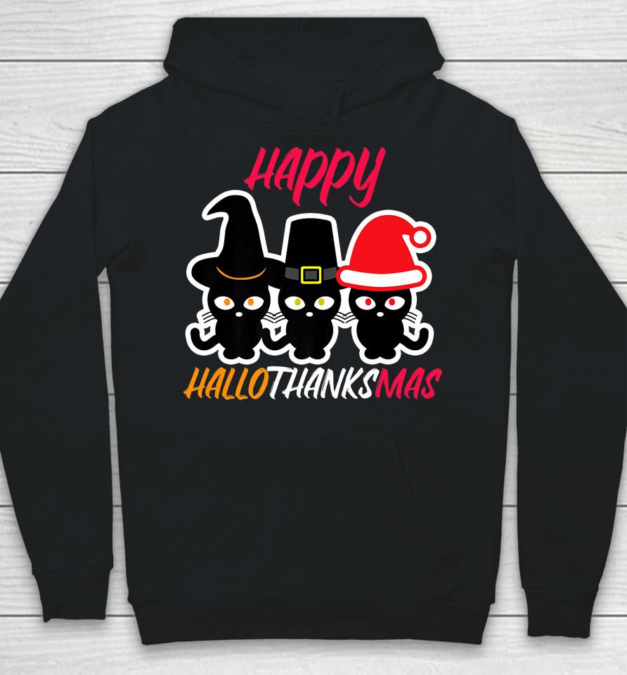 Happy Hallothanksmas Cats Halloween Thanksgiving Christmas Hoodie