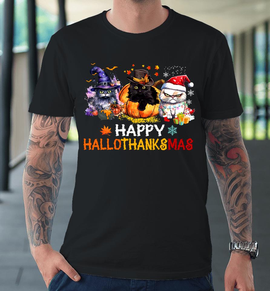 Happy Hallothanksmas Cats Shirt Hallothanksmas Cats Funny Premium T-Shirt