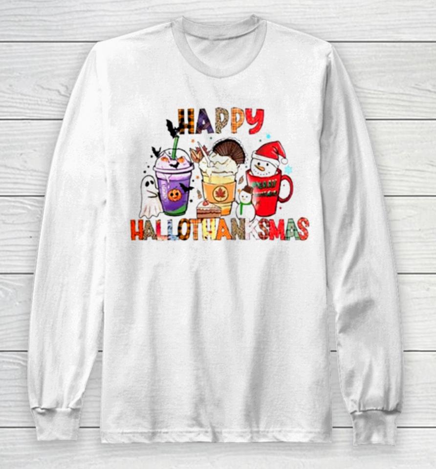 Happy Hallothanksmas Coffee Funny Long Sleeve T-Shirt