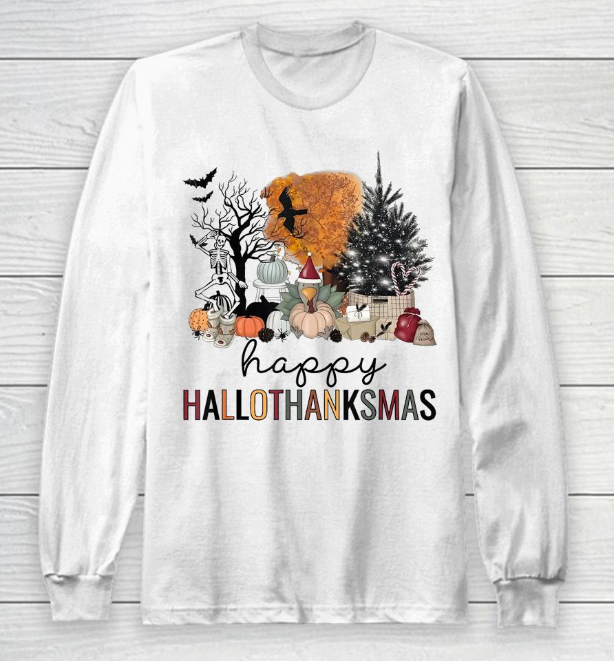 Happy Hallothanksmas Coffee Halloween Thanksgiving Christmas Long Sleeve T-Shirt