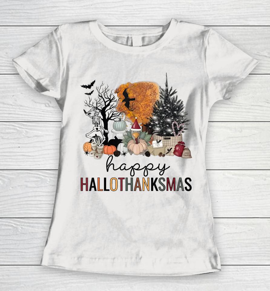 Happy Hallothanksmas Coffee Halloween Thanksgiving Christmas Women T-Shirt