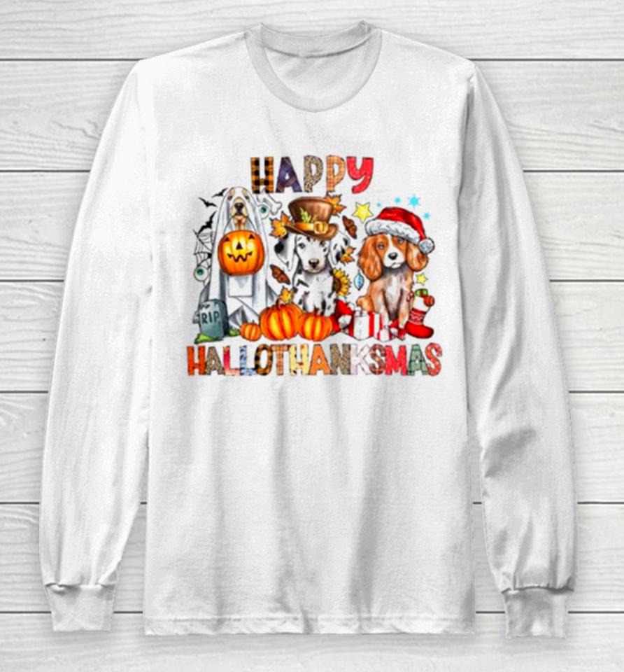 Happy Hallothanksmas Dog Lover Long Sleeve T-Shirt