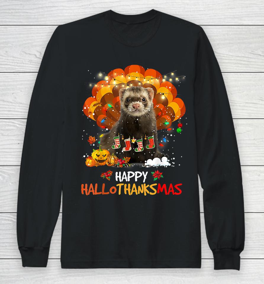 Happy Hallothanksmas Ferret Lover Halloween Thanksgiving Long Sleeve T-Shirt