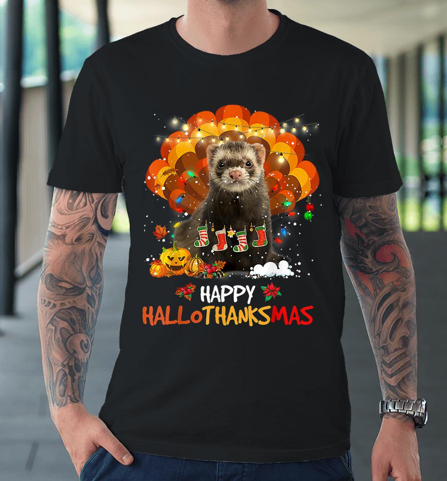 Happy Hallothanksmas Ferret Lover Halloween Thanksgiving Premium T-Shirt