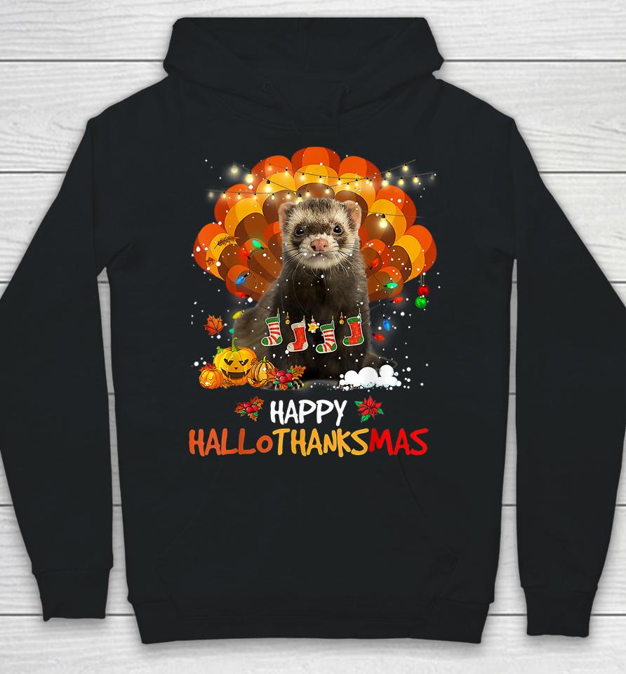 Happy Hallothanksmas Ferret Lover Halloween Thanksgiving Hoodie