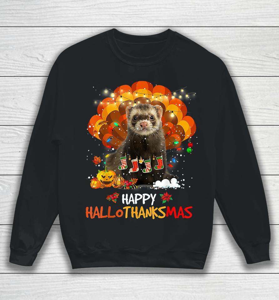 Happy Hallothanksmas Ferret Lover Halloween Thanksgiving Sweatshirt