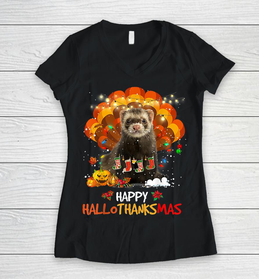 Happy Hallothanksmas Ferret Lover Halloween Thanksgiving Women V-Neck T-Shirt