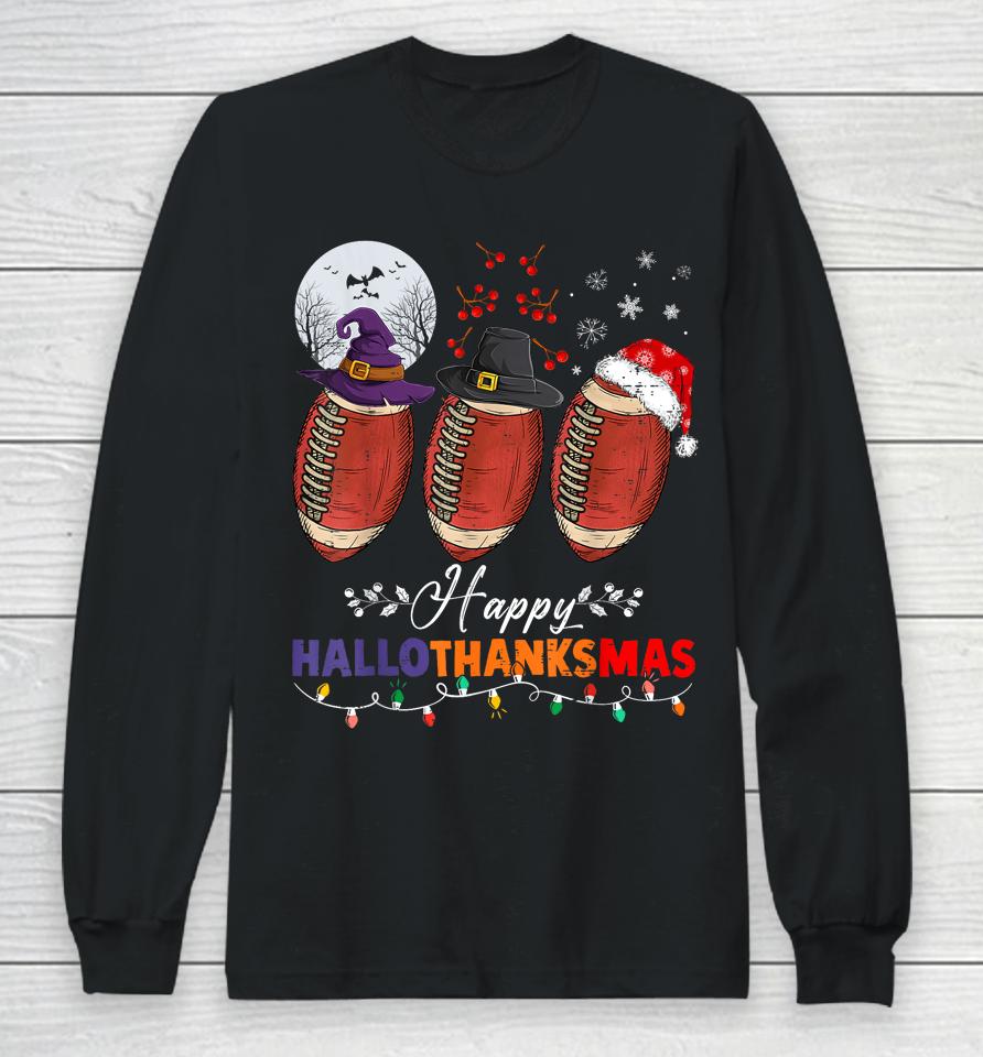 Happy Hallothanksmas Football Halloween Thanksgiving Xmas Long Sleeve T-Shirt