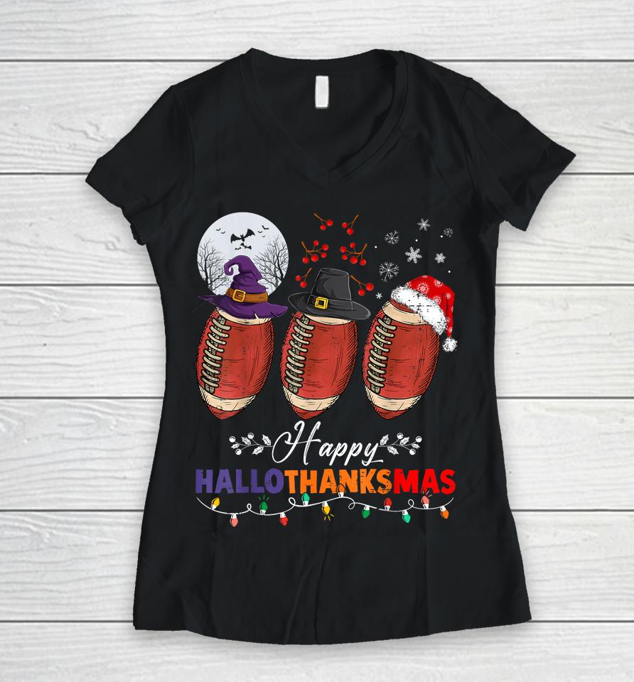Happy Hallothanksmas Football Halloween Thanksgiving Xmas Women V-Neck T-Shirt