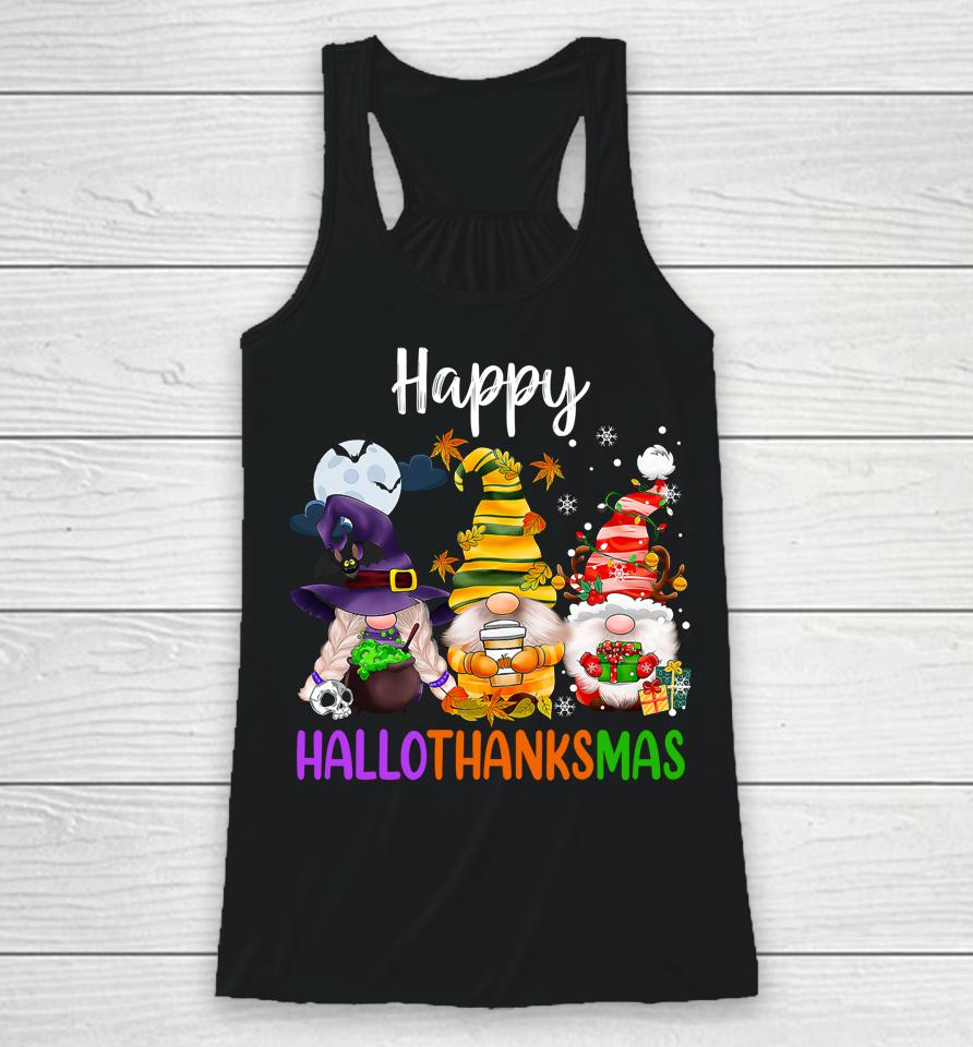 Happy Hallothanksmas Gnomes Halloween Thanksgiving Christmas Racerback Tank