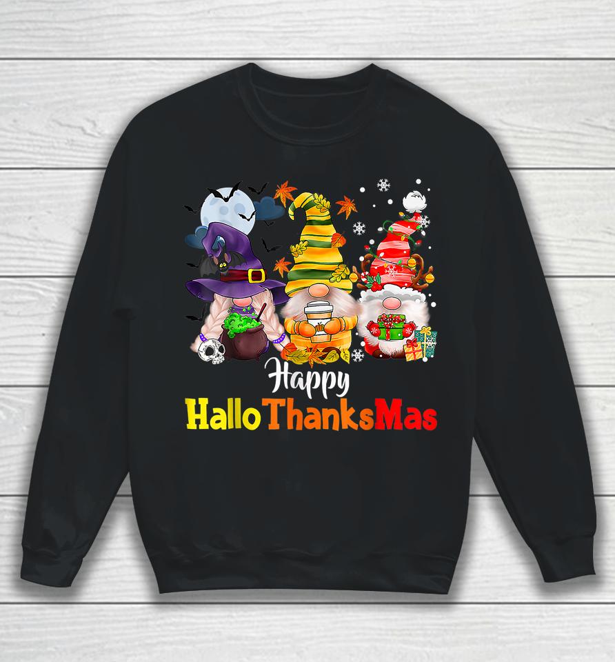 Happy Hallothanksmas Gnomes Halloween Thanksgiving Christmas Sweatshirt