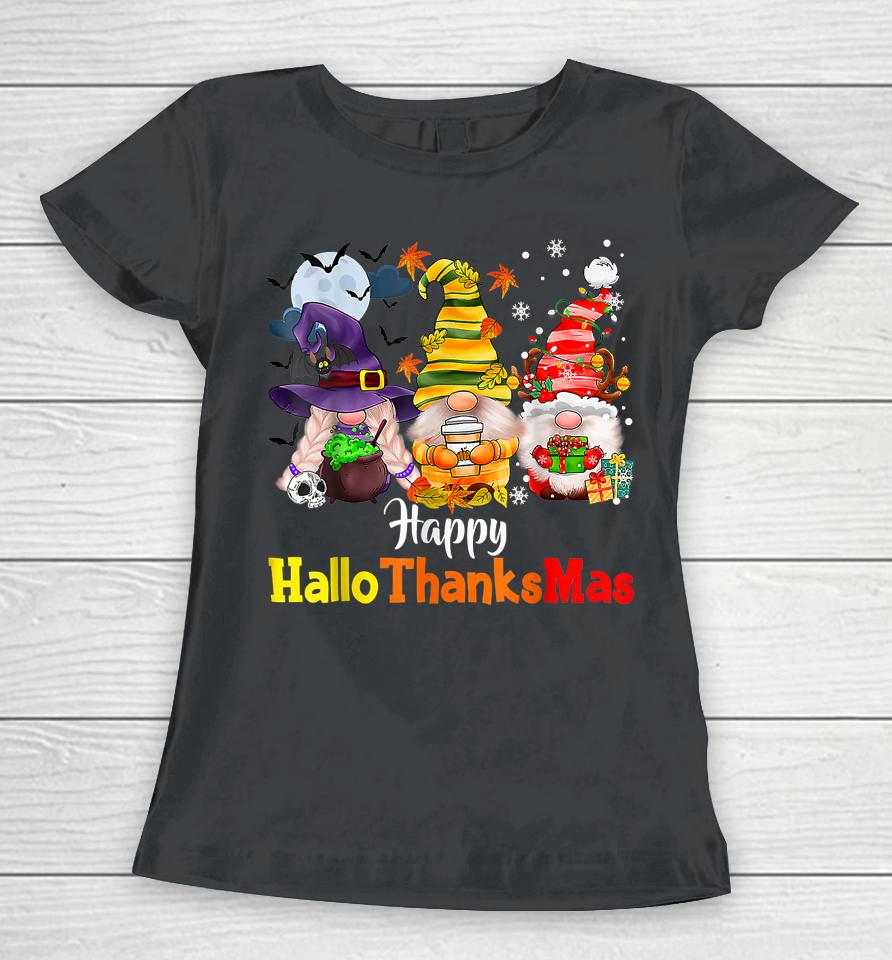 Happy Hallothanksmas Gnomes Halloween Thanksgiving Christmas Women T-Shirt