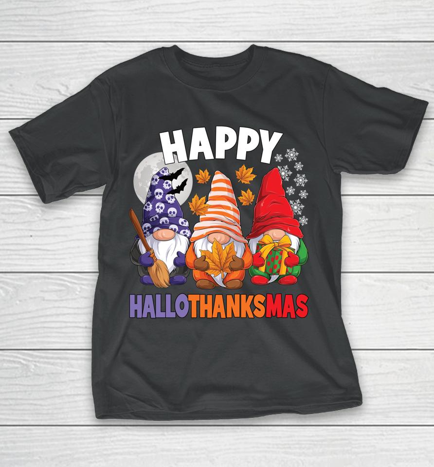Happy Hallothanksmas Halloween Thanksgiving Christmas Gnomes T-Shirt
