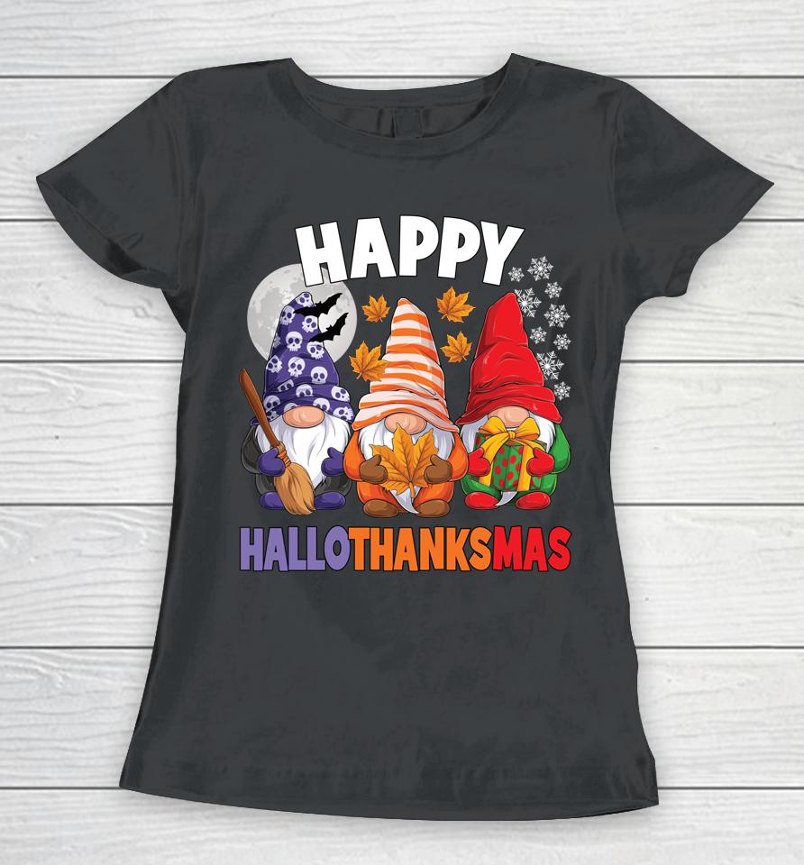 Happy Hallothanksmas Halloween Thanksgiving Christmas Gnomes Women T-Shirt