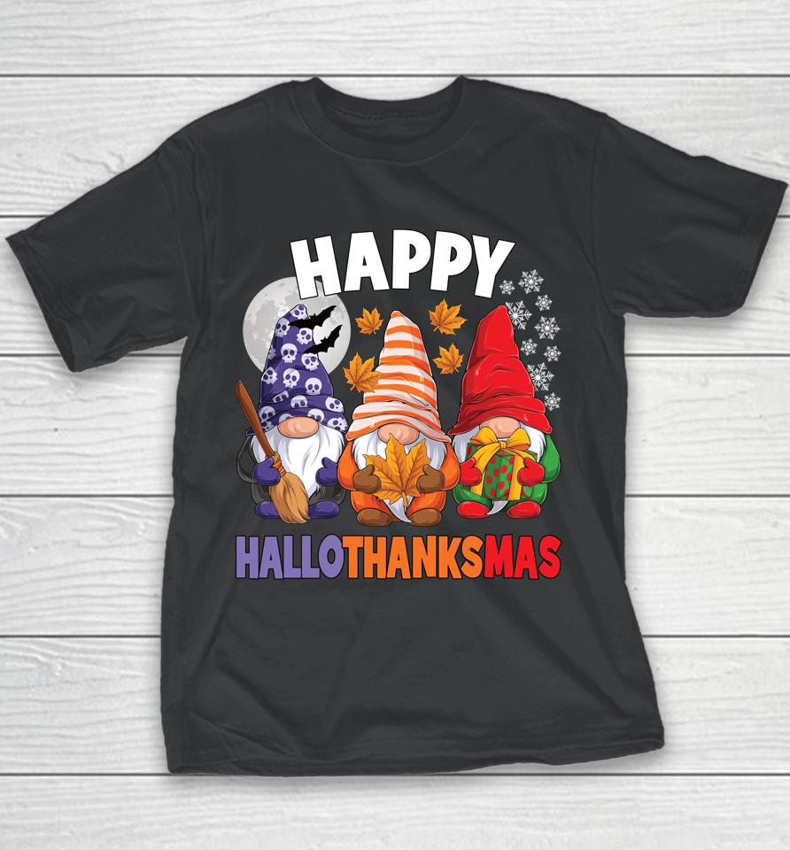 Happy Hallothanksmas Halloween Thanksgiving Christmas Gnomes Youth T-Shirt