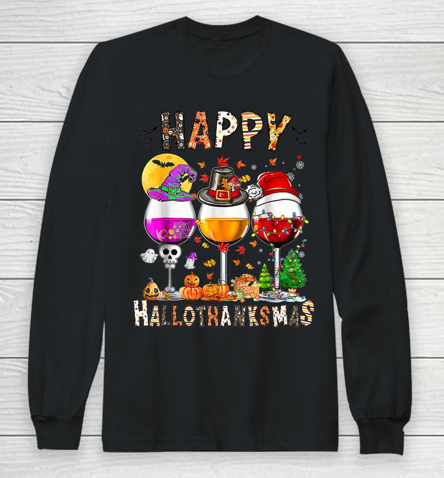 Happy Hallothanksmas Wine Glasses Halloween Thanksgiving Long Sleeve T-Shirt