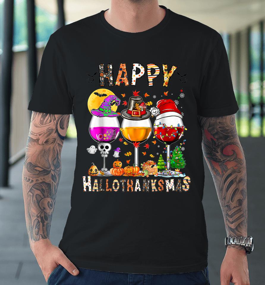 Happy Hallothanksmas Wine Glasses Halloween Thanksgiving Premium T-Shirt