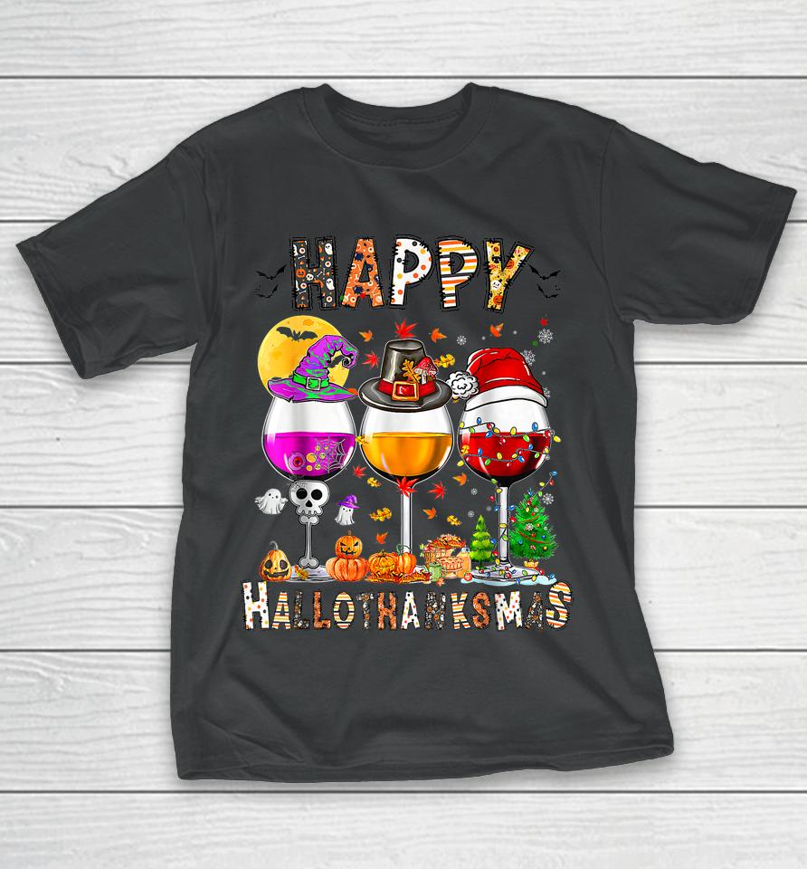 Happy Hallothanksmas Wine Glasses Halloween Thanksgiving T-Shirt