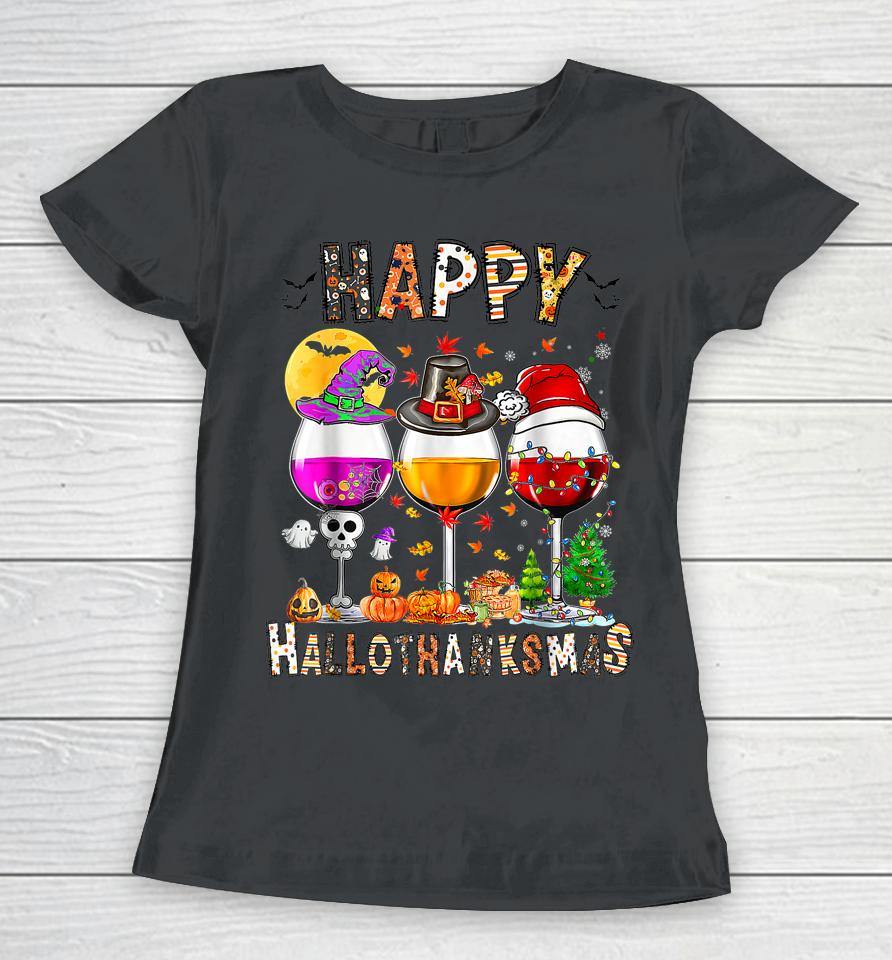 Happy Hallothanksmas Wine Glasses Halloween Thanksgiving Women T-Shirt