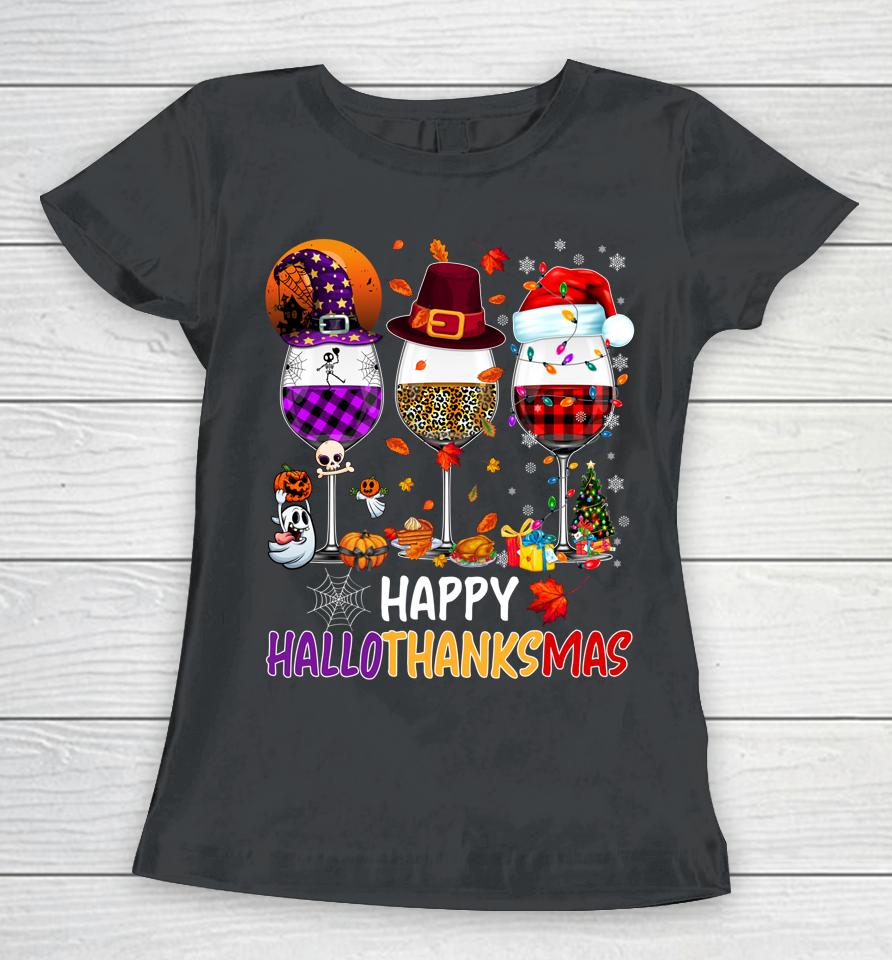 Happy Hallothanksmas Wine Glasses Witch Santa Hat Pumpkin Women T-Shirt