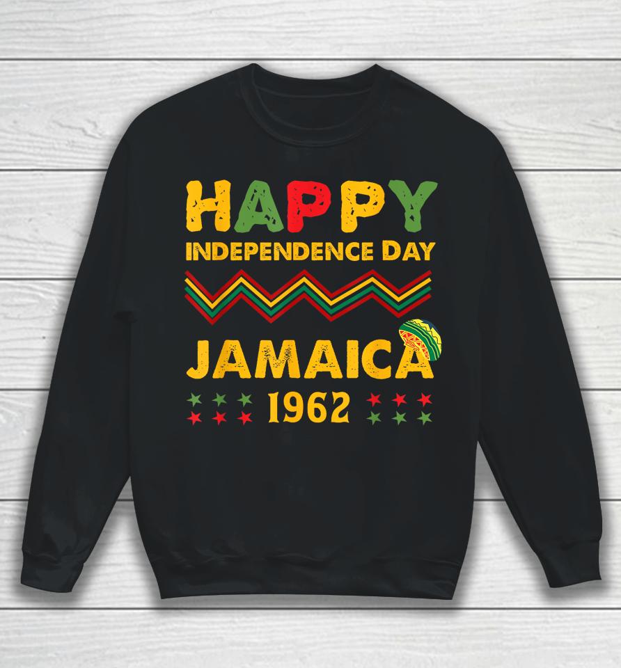 Happy Independence Day Jamaica 1962 Jamaican Pride Reggae Sweatshirt