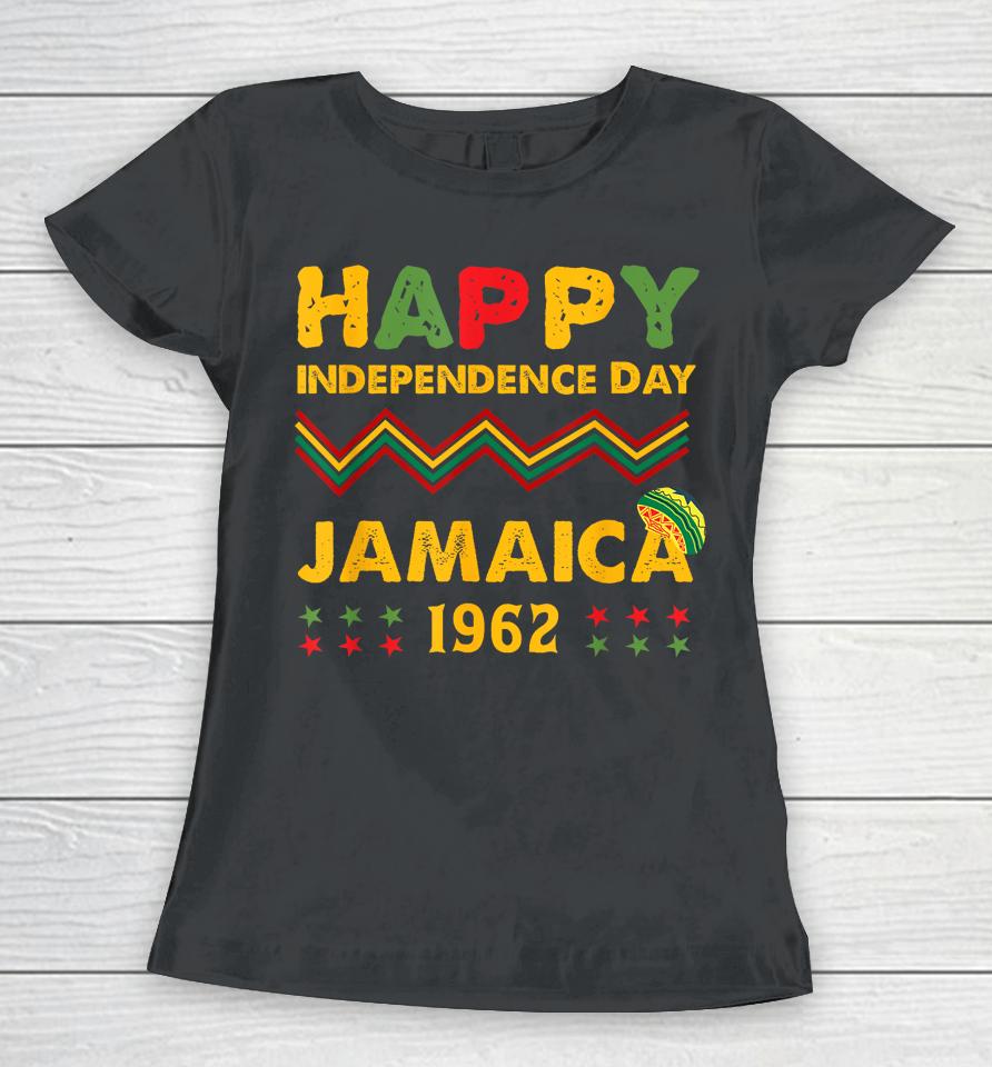 Happy Independence Day Jamaica 1962 Jamaican Pride Reggae Women T-Shirt