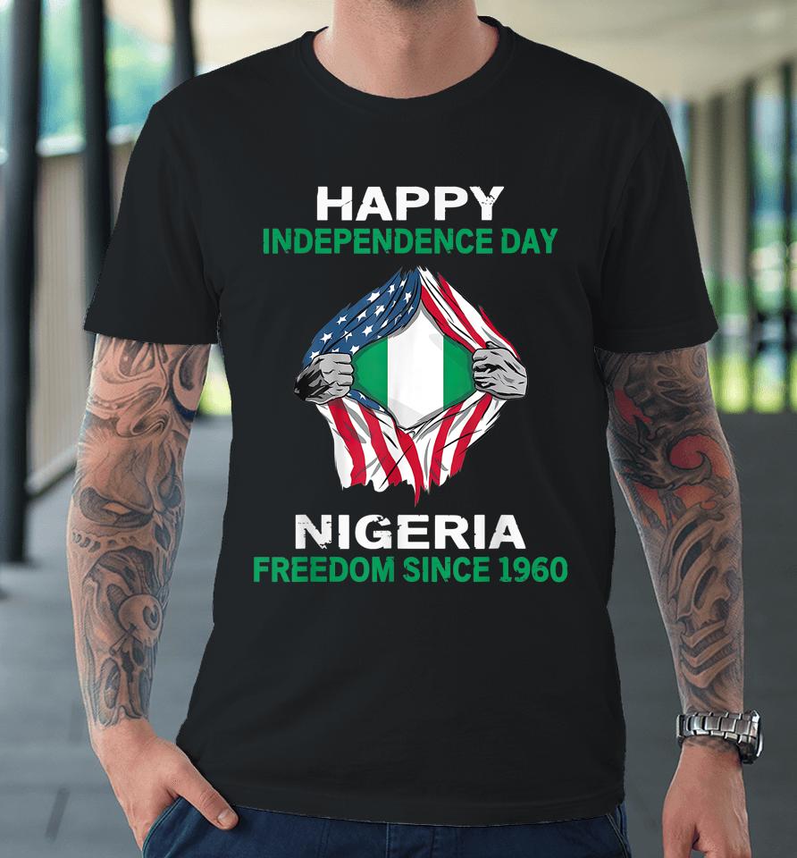 Happy Independence Day Nigeria Freedom Since 1960 Premium T-Shirt