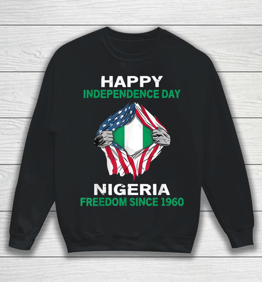 Happy Independence Day Nigeria Freedom Since 1960 Sweatshirt