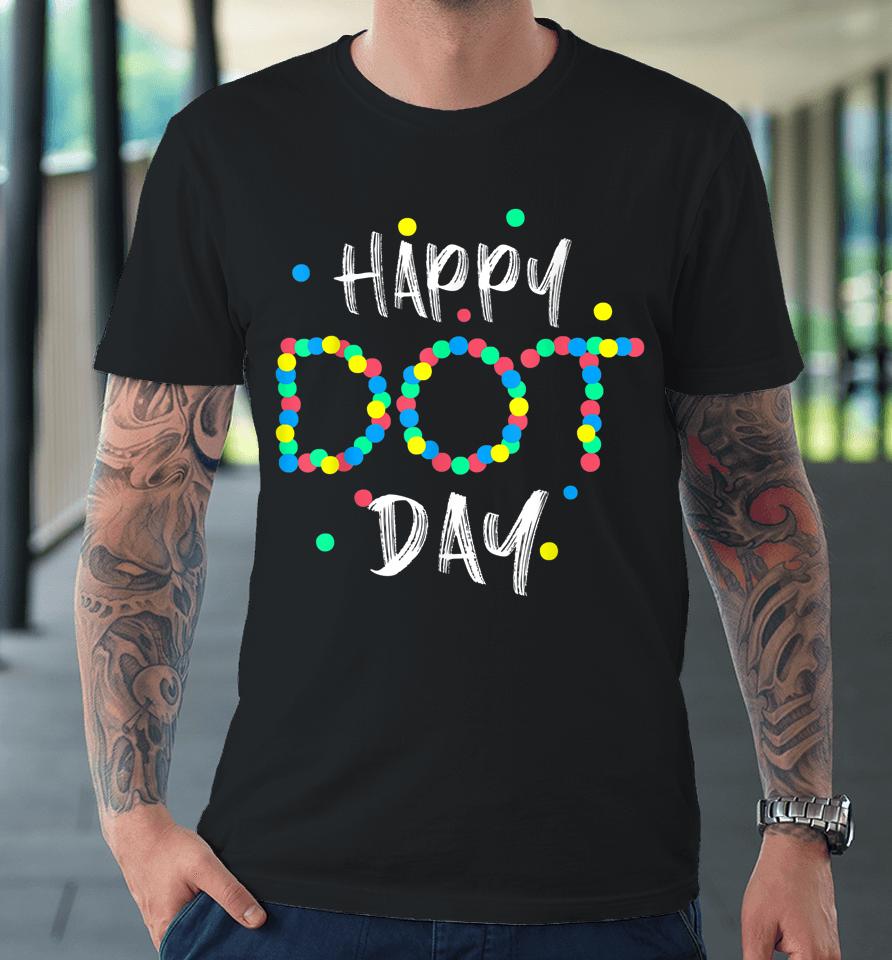 Happy International Dot Day 2022 Polka Dot Premium T-Shirt