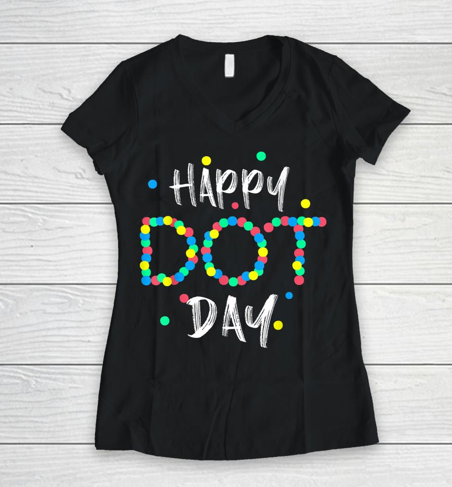 Happy International Dot Day 2022 Polka Dot Women V-Neck T-Shirt