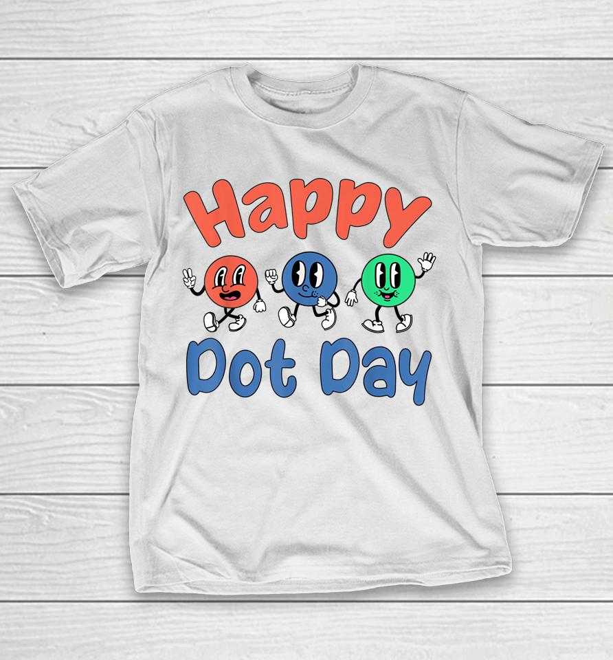 Happy International Dot Day Colorful Polka Dots T-Shirt