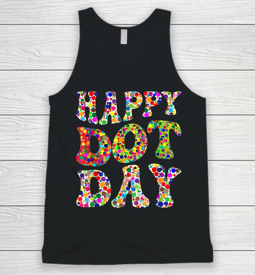Happy International Dot Day Make Your Mark Funny Colorful Unisex Tank Top