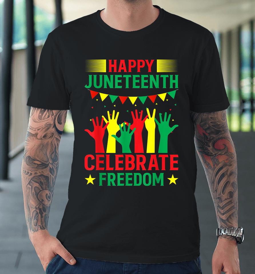 Happy Juneteenth Celebration Premium T-Shirt