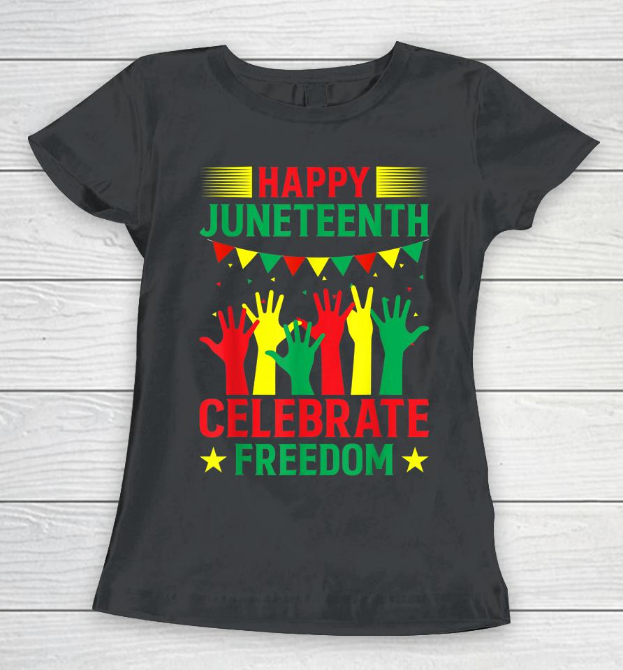 Happy Juneteenth Celebration Women T-Shirt