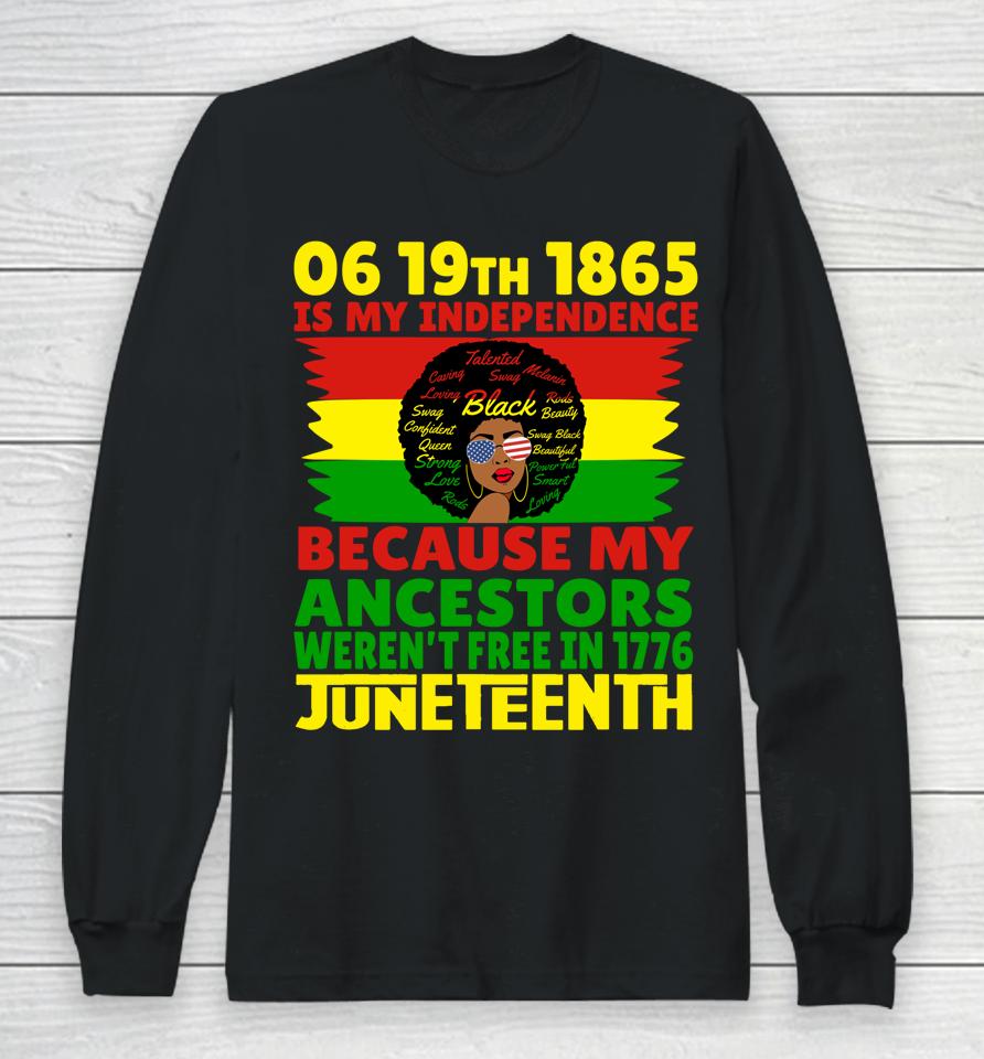 Happy Juneteenth Is My Independence Day Free Black 1865 Long Sleeve T-Shirt