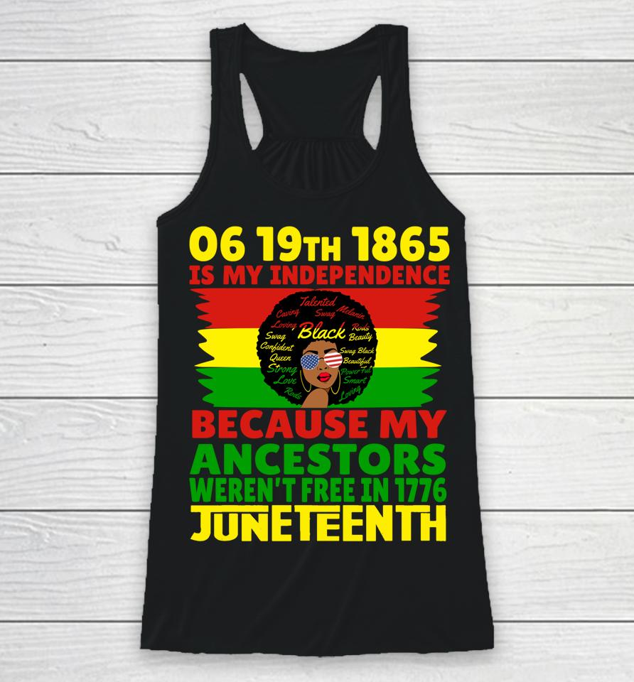 Happy Juneteenth Is My Independence Day Free Black 1865 Racerback Tank