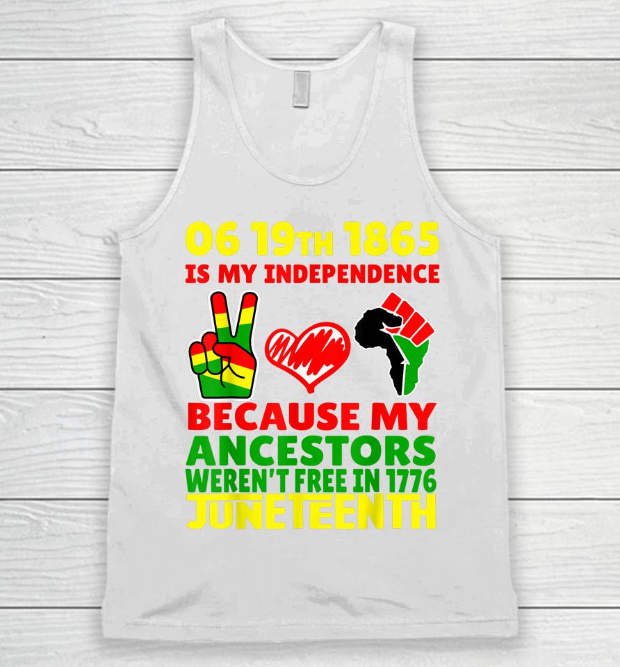 Happy Juneteenth Is My Independence Day Free Black 1865 Unisex Tank Top