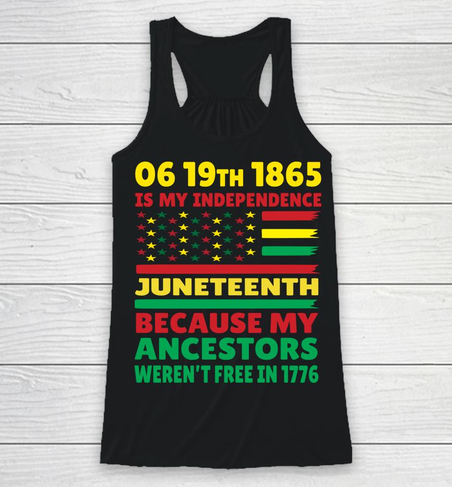 Happy Juneteenth Is My Independence Day Free Black Girl Racerback Tank