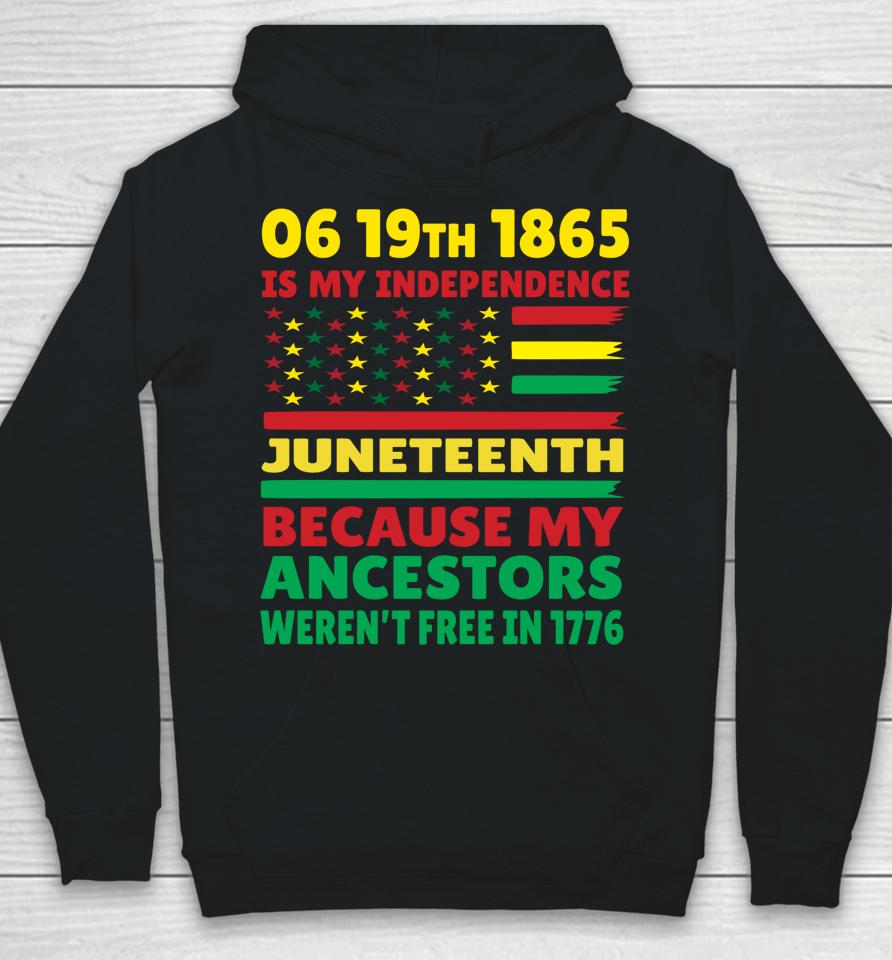 Happy Juneteenth Is My Independence Day Free Black Girl Hoodie