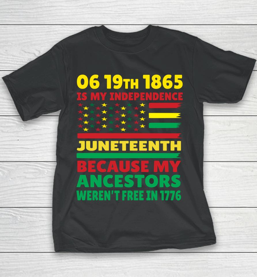 Happy Juneteenth Is My Independence Day Free Black Girl Youth T-Shirt