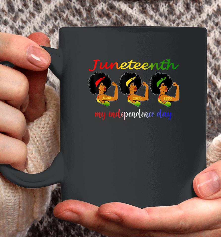Happy Juneteenth Is My Independence Day Free Black Coffee Mug