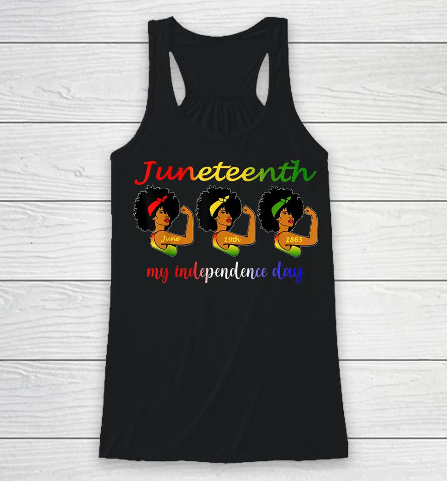 Happy Juneteenth Is My Independence Day Free Black Racerback Tank
