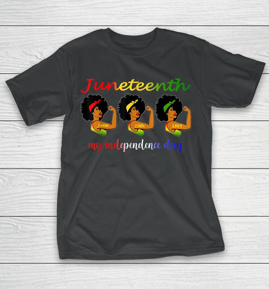 Happy Juneteenth Is My Independence Day Free Black T-Shirt